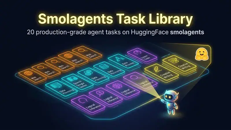 Smolagents Task Library: 20 Production-Grade Agent Tasks on HuggingFace smolagents